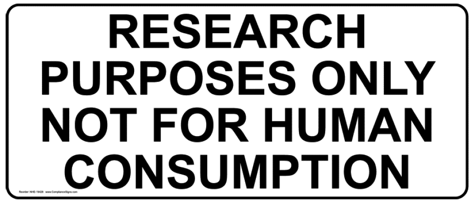 Research Purposes Only - Not For Human Consumption